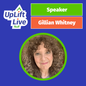 Headshot of Gillian Whitney with the UpLift Live branding. 