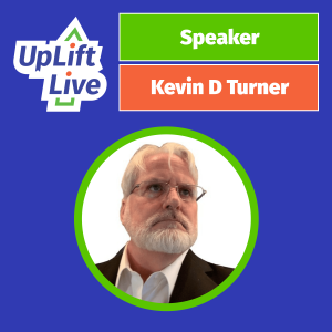 Headshot of Kevin D Turner with the UpLift Live branding.