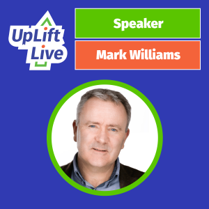 Headshot of Mark Williams with the UpLift Live branding. 